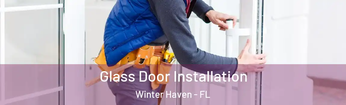 Glass Door Installation Winter Haven - FL