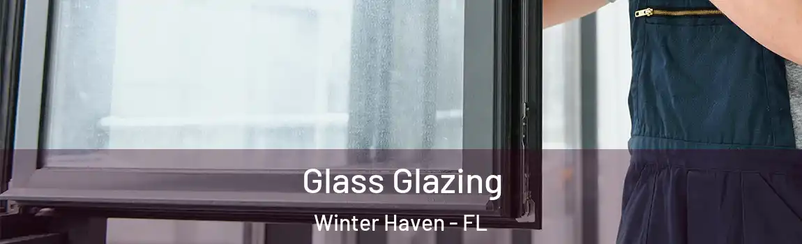 Glass Glazing Winter Haven - FL