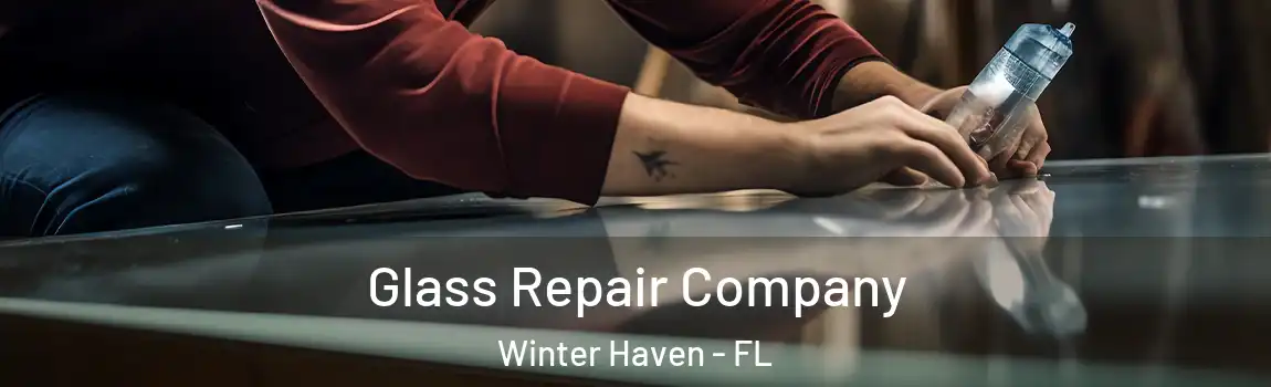 Glass Repair Company Winter Haven - FL