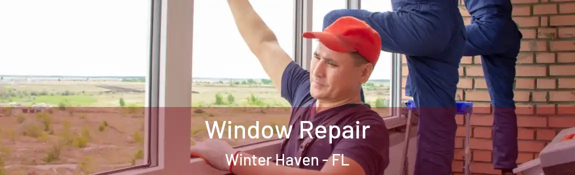 Window Repair Winter Haven - FL