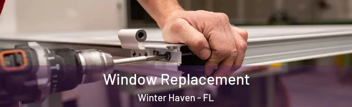 Window Replacement Winter Haven - FL
